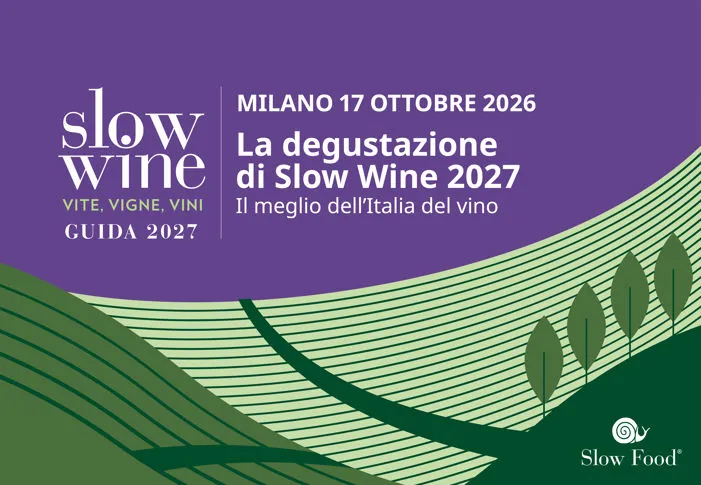 Saremo presenti Sabato 17 Ottobre a Milano per le degustazioni della guida Slow Wine 2027  